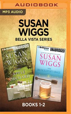 Susan Wiggs Bella Vista Series: Books 1-2: The Apple Orchard & the Beekeeper's Ball - Wiggs, Susan, and Traister, Christina (Read by)