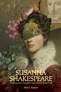 Susanna Shakespeare: Shakespeare's Daughter & Doctor John Hall