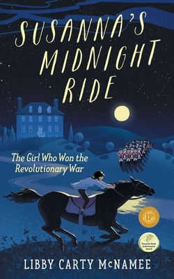 Susanna's Midnight Ride: The Girl Who Won the Revolutionary War - McNamee, Libby Carty