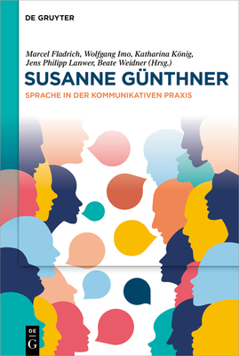 Susanne G?nthner: Sprache in Der Kommunikativen Praxis - Fladrich, Marcel (Editor), and Imo, Wolfgang (Editor), and Knig, Katharina (Editor)