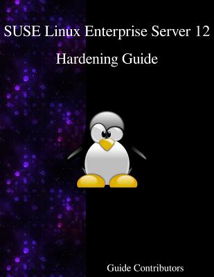 SUSE Linux Enterprise Server 12 - Hardening Guide - Contributors, Guide