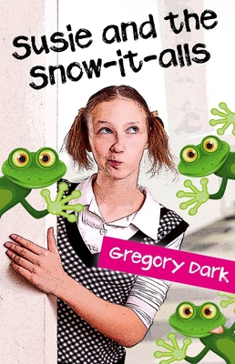 Susie and the Snow-It-Alls - Dark, Gregory