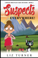 Suspects Everywhere!: A Rocky Mountain Cozy Mystery - Book 3