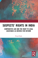 Suspects' Rights in India: Comparative Law and the Right to Legal Assistance as Drivers for Reform