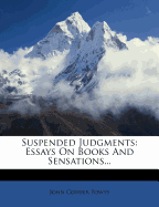 Suspended Judgments: Essays on Books and Sensations