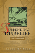 Suspending Disbelief: Theatre as Context for Sharing