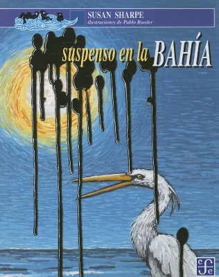 Suspenso En La Bahia - Sharpe, Susan, and Raeder, Pablo (Illustrator), and Perea, Hector (Translated by)