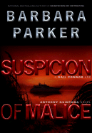Suspicion of Malice: A Gail Connor & Anthony Quintana Novel - Parker, Barbara, Dr.