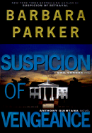 Suspicion of Vengeance: A Gail Connor and Anthony Quintana Novel - Parker, Barbara, Dr.