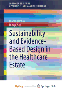 Sustainability and Evidence-Based Design in the Healthcare Estate