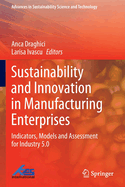Sustainability and Innovation in Manufacturing Enterprises: Indicators, Models and Assessment for Industry 5.0