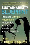 Sustainability Blueprint: Practical Climate Adaptation Actions for You, Your Family, and Your Community