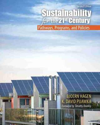 Sustainability for the 21st Century: Pathways, Programs, and Policies - Pijawka, David, and Hagen, Bjoern
