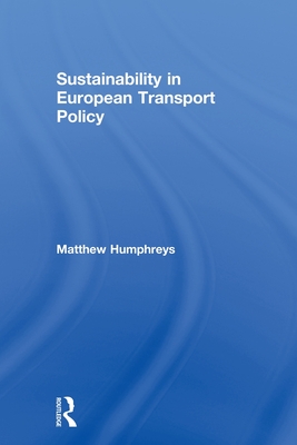 Sustainability in European Transport Policy - Humphreys, Matthew