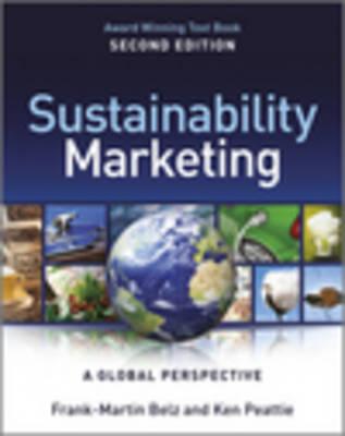 Sustainability Marketing: A Global Perspective - Belz, Frank-Martin, and Peattie, Ken