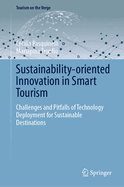 Sustainability-oriented Innovation in Smart Tourism: Challenges and Pitfalls of Technology Deployment for Sustainable Destinations