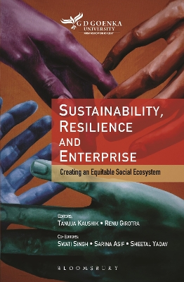 Sustainability, Resilience and Enterprise: Creating an Equitable Social Ecosystem - Kaushik, Tanuja, and Girotra, Renu, and Singh, Swati