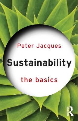 Sustainability: The Basics - Jacques, Peter