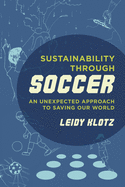 Sustainability Through Soccer: An Unexpected Approach to Saving Our World