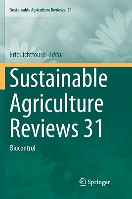 Sustainable Agriculture Reviews 31: Biocontrol - Lichtfouse, Eric (Editor)