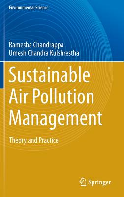 Sustainable Air Pollution Management: Theory and Practice - Chandrappa, Ramesha, and Chandra Kulshrestha, Umesh