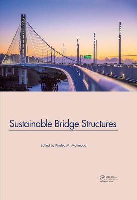 Sustainable Bridge Structures: Proceedings of the 8th New York City Bridge Conference, 24-25 August, 2015, New York City, USA - Mahmoud, Khaled (Editor)