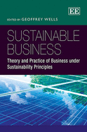 Sustainable Business: Theory and Practice of Business Under Sustainability Principles