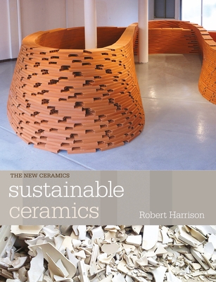 Sustainable Ceramics: A Practical Approach - Harrison, Robert