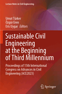 Sustainable Civil Engineering at the Beginning of Third Millennium: Proceedings of 15th International Congress on Advances in Civil Engineering (ACE2023)