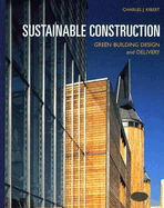 Sustainable Construction: Green Building Design and Delivery - Kibert, Charles J