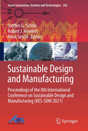 Sustainable Design and Manufacturing: Proceedings of the 8th International Conference on Sustainable Design and Manufacturing (KES-SDM 2021)
