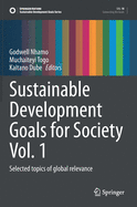 Sustainable Development Goals for Society Vol. 1: Selected Topics of Global Relevance