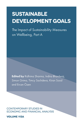 Sustainable Development Goals: The Impact of Sustainability Measures on Wellbeing - Sharma, Ridhima (Editor), and Bhardwaj, Indira (Editor), and Grima, Simon (Editor)