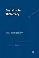 Sustainable Diplomacy: Ecology, Religion, and Ethics in Muslim-Christian Relations