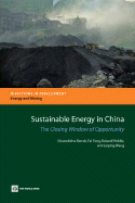 Sustainable Energy in China: The Closing Window of Opportunity