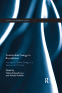 Sustainable Energy in Kazakhstan: Moving to Cleaner Energy in a Resource-Rich Country