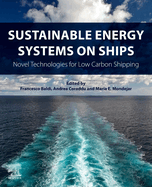 Sustainable Energy Systems on Ships: Novel Technologies for Low Carbon Shipping