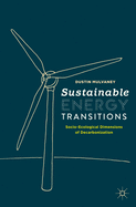 Sustainable Energy Transitions: Socio-Ecological Dimensions of Decarbonization
