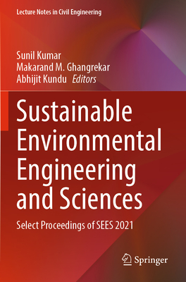 Sustainable Environmental Engineering and Sciences: Select Proceedings of SEES 2021 - Kumar, Sunil (Editor), and Ghangrekar, Makarand M. (Editor), and Kundu, Abhijit (Editor)