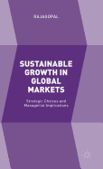 Sustainable Growth in Global Markets: Strategic Choices and Managerial Implications