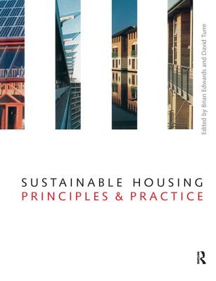 Sustainable Housing: Principles and Practice - Edwards, Brian (Editor), and Turrent, David (Editor)