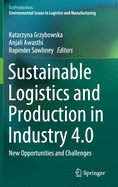 Sustainable Logistics and Production in Industry 4.0: New Opportunities and Challenges