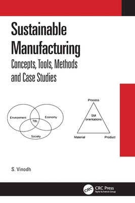 Sustainable Manufacturing: Concepts, Tools, Methods and Case Studies - Vinodh, S