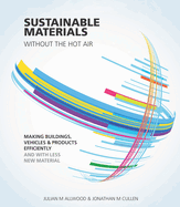 Sustainable Materials Without the Hot Air: Making Buildings, Vehicles and Products Efficiently and with Less New Material Volume 6