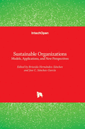 Sustainable Organizations: Models, Applications, and New Perspectives