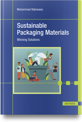 Sustainable Packaging Materials: Winning Solutions - Rabnawaz, Muhammad