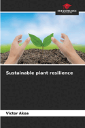 Sustainable plant resilience