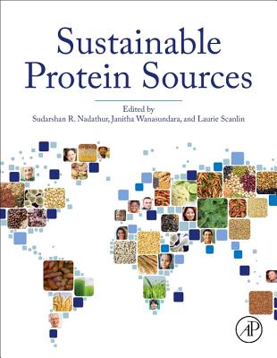 Sustainable Protein Sources - Nadathur, Sudarshan (Editor), and Wanasundara, Janitha P.D. (Editor), and Scanlin, Laurie (Editor)