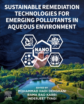 Sustainable Remediation Technologies for Emerging Pollutants in Aqueous Environment - Hadi Dehghani, Mohammad (Editor), and Karri, Rama Rao (Editor), and Tyagi, Inderjeet (Editor)