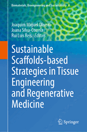 Sustainable Scaffolds-Based Strategies in Tissue Engineering and Regenerative Medicine